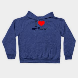 I love my father Kids Hoodie